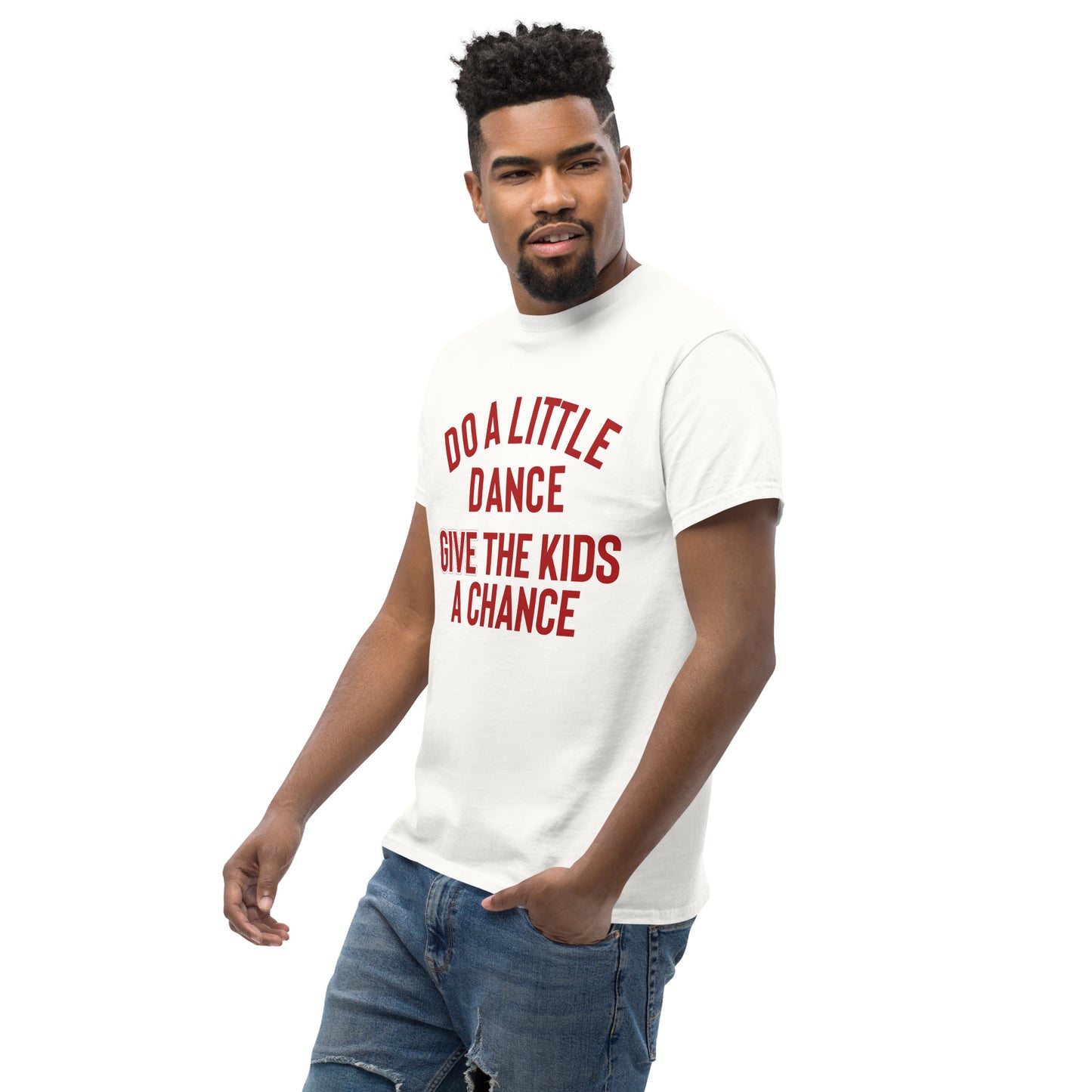 Do A Little Dance Give The Kids A Chance - Unisex Classic Tee | Gildan