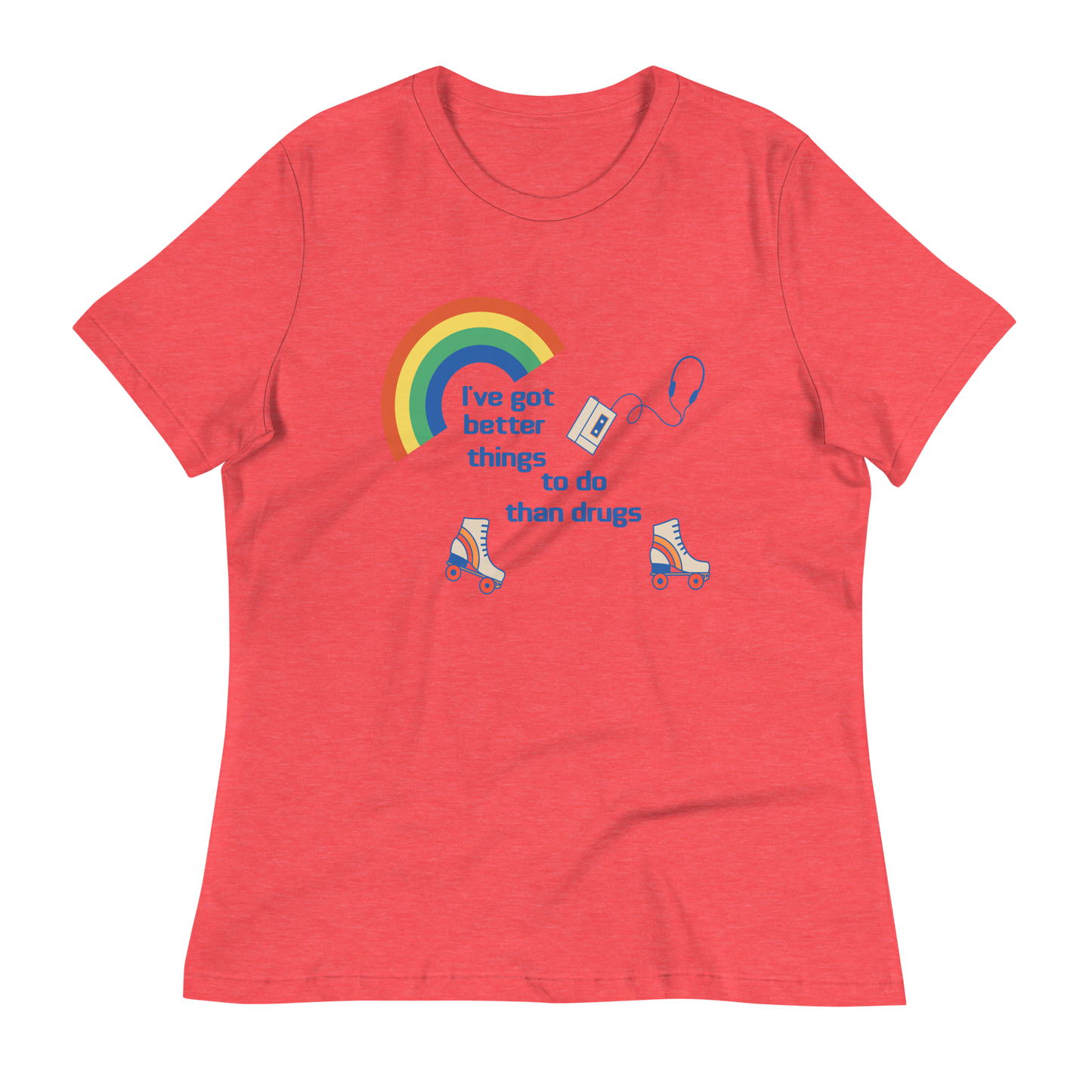 Better Than Drugs: Roller Skating - Women's Relaxed T-Shirt | Bella + Canvas