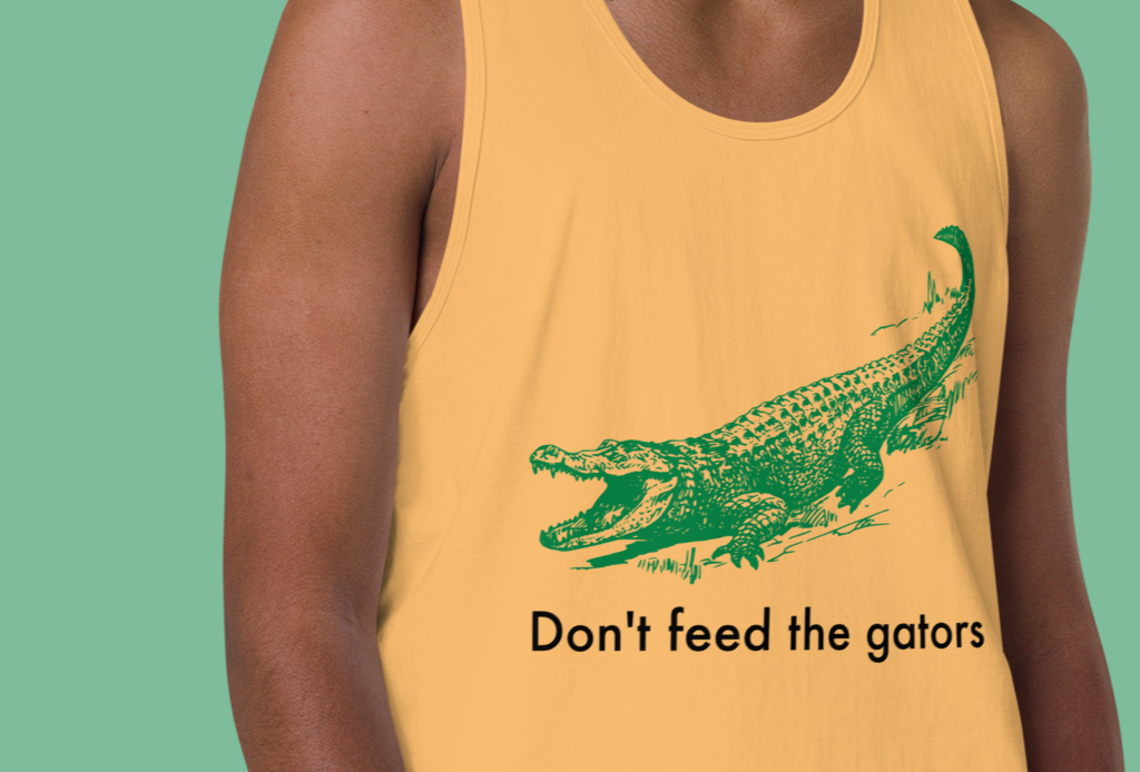 Don't Feed The Gators